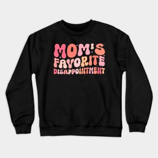 Mom's Favorite Disappointment Crewneck Sweatshirt